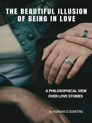 cover image of THE BEAUTIFUL ILLUSION OF BEING IN LOVE